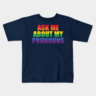 Ask me about my pronouns Kids T-Shirt